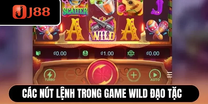 Các nút lệnh trong game Wild Đạo Tặc J88