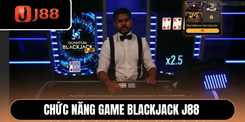 Chức năng game Blackjack J88 Chức năng game Blackjack J88