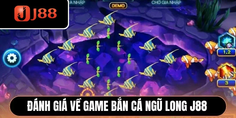 Đánh giá về game Bắn Cá Ngũ Long J88
