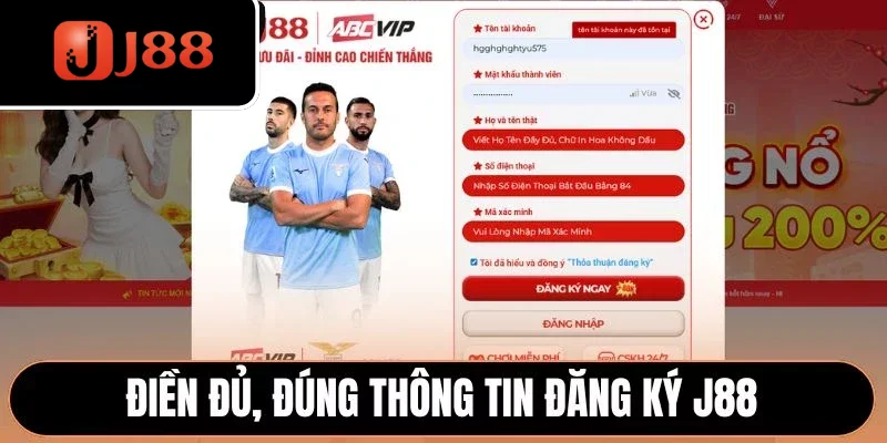 Điền đúng, đủ mọi thông tin đăng ký J88