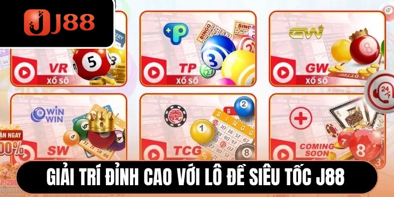 Giải trí đỉnh cao với lô đề siêu tốc J88