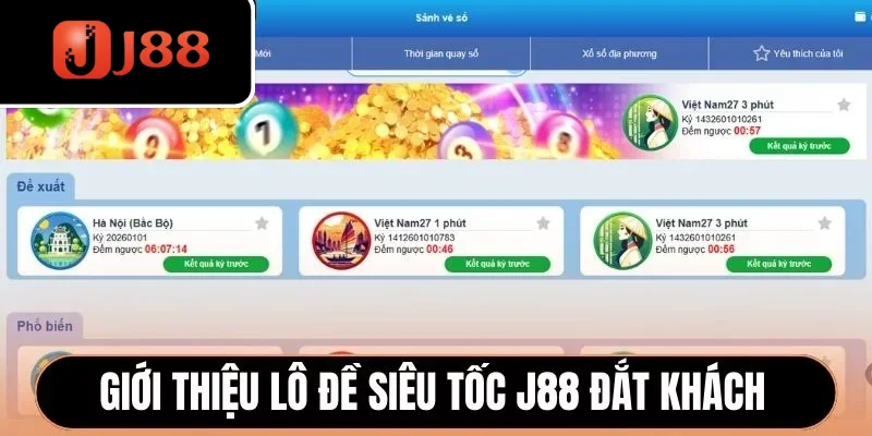 Giới thiệu dịch vụ lô đề siêu tốc J88 đắt khách
