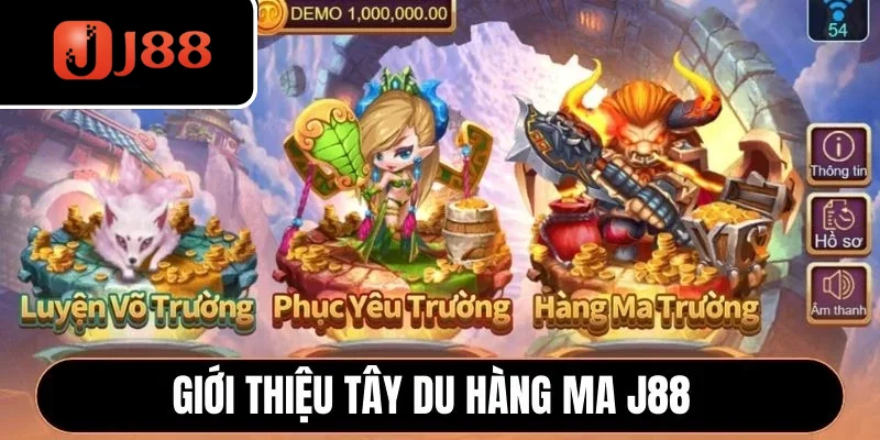 Giới thiệu Tây Du Hàng Ma J88 