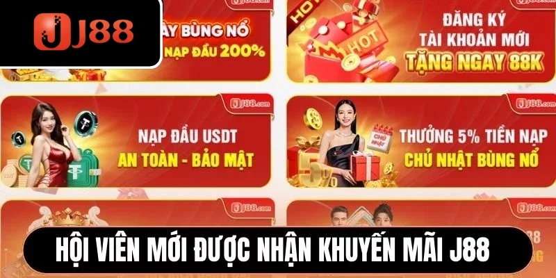 Hội viên mới được nhận khuyến mãi J88 