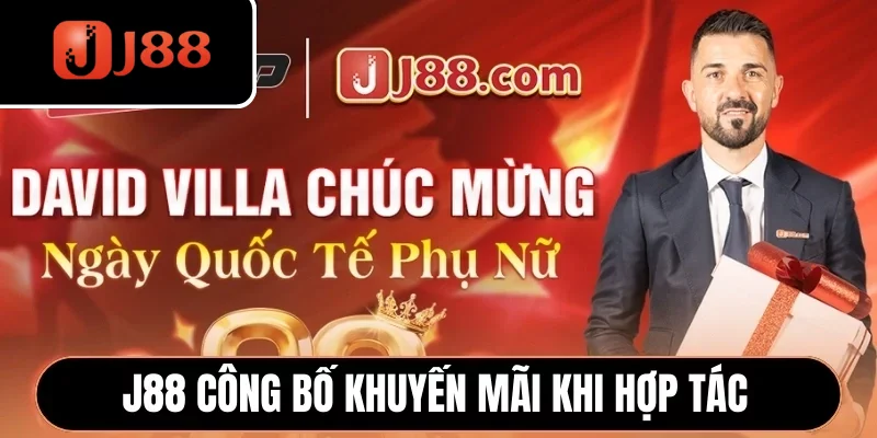 J88 công bố khuyến mãi khi hợp tác David Villa J88 công bố khuyến mãi khi hợp tác David Villa