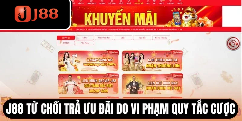 J88 từ chối trả ưu đãi khi hội viên vi phạm quy tắc cược