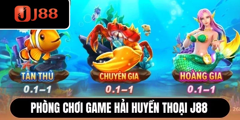 Phòng chơi game Hải Huyền Thoại J88
