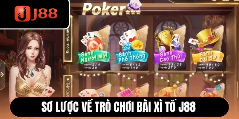 Sơ lược về trò chơi bài Xì Tố J88