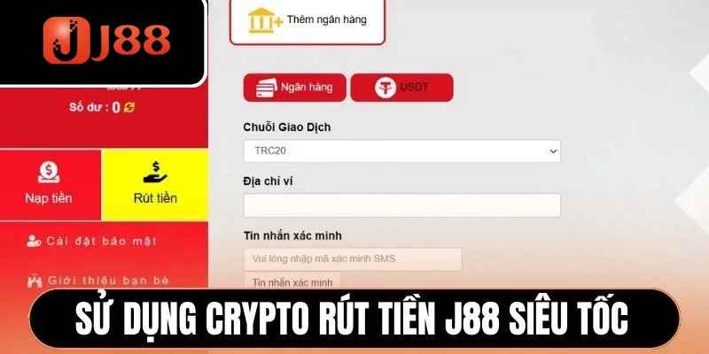 Sử dụng Crypto rút tiền J88 siêu tốc