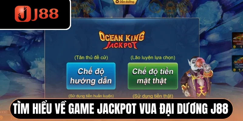 Tìm hiểu về game Jackpot Vua Đại Dương J88