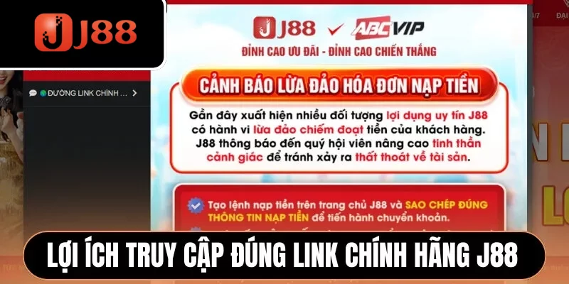 Truy cập đúng link chính hãng J88 giúp đảm bảo quyền lợi