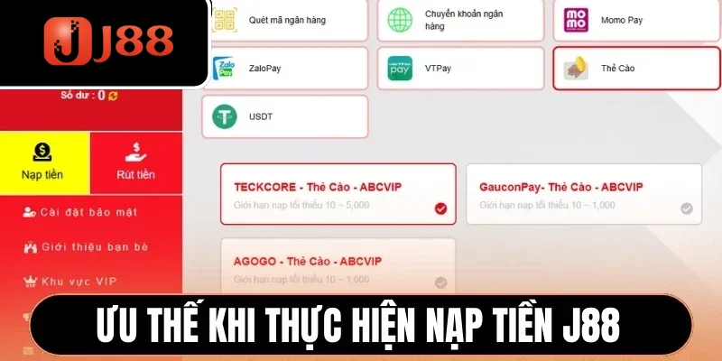 Ưu thế khi thực hiện nạp tiền J88