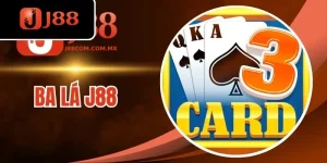 Ba Lá J88 - Bí Quyết Đánh Bài Thu Sạch Bàn Cược