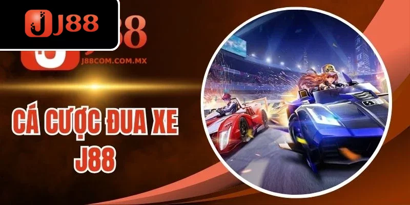 Cá Cược Đua Xe J88 - Trải Nghiệm Tốc Độ Và Phần Thưởng Lớn