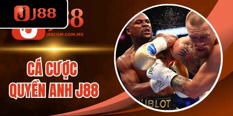 Cá Cược Quyền Anh J88 - Kèo Đa Dạng, Mức Thưởng Hấp Dẫn