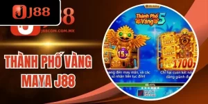 Thành Phố Vàng Maya J88 - Phiêu Lưu Mạo Hiểm Cùng Vòng Quay